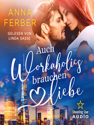 cover image of Auch Workaholics brauchen Liebe--Love vs. Karriere (ungekürzt)